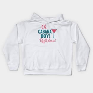 Cabana Boy - Refill Please Kids Hoodie